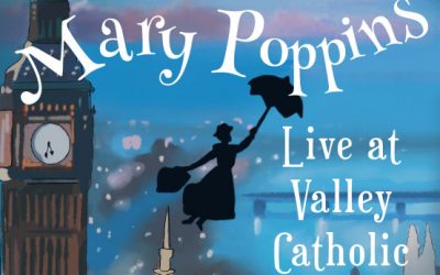 Mary Poppins live at Valley Catholic