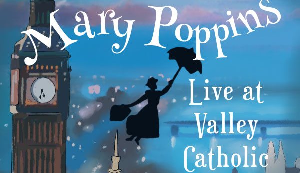Mary Poppins live at Valley Catholic